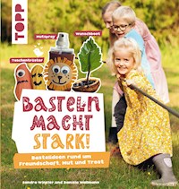 Basteln macht stark! - Sandra Winkler - E-Book