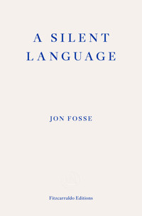 A Silent Language — WINNER OF THE 2023 NOBEL PRIZE IN LITERATURE - Jon Fosse - E-Book