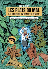 Les Plats Du Mal - Das Kochbuch unerwarteter Genüsse - Tom Beutlin - E-Book