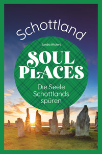 Soul Places Schottland - Die Seele Schottlands spüren - Sandra Wickert - E-Book