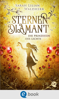 Sternendiamant 4. Die Prinzessin des Lichts - Sarah Lilian Waldherr - E-Book