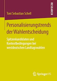 Personalisierungstrends der Wahlentscheidung - Toni Sebastian Schell - E-Book