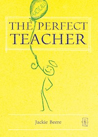 The (Practically) Perfect Teacher - Jackie Beere - E-Book