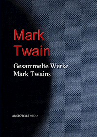Gesammelte Werke Mark Twains - Mark Twain - E-Book