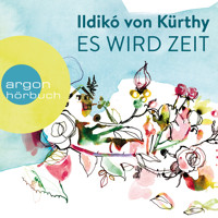 Es wird Zeit (Ungekürzte Autorinnenlesung) - Ildikó von Kürthy - Hörbuch