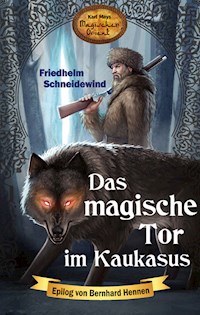 Das magische Tor im Kaukasus - Friedhelm Schneidewind - E-Book