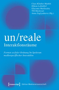 Un/Reale Interaktionsräume -  - kostenlos E-Book