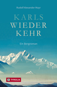 Karls Wiederkehr - Rudolf Alexander Mayr - E-Book