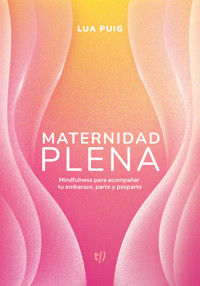 Maternidad plena - Lua Puig - E-Book