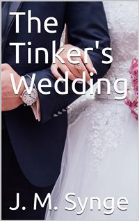 The Tinker's Wedding - J. M. Synge - E-Book