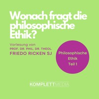 Philosophische Ethik: 01 Wonach fragt die philosophische Ethik? - Friedo Ricken - Hörbuch