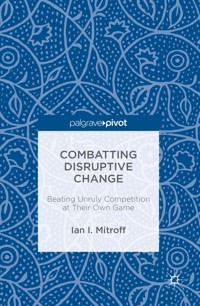 Combatting Disruptive Change - Ian I. Mitroff - E-Book