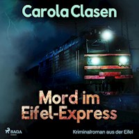 Mord im Eifel-Express - Kriminalroman aus der Eifel (Ungekürzt) - Carola Clasen - Hörbuch
