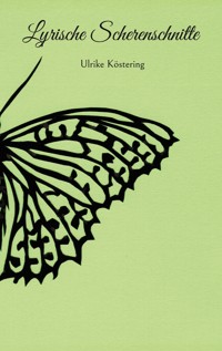 Lyrische Scherenschnitte - Ulrike Köstering - E-Book