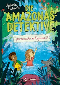 Die Amazonas-Detektive (Band 3) - Spurensuche im Regenwald - Antonia Michaelis - E-Book