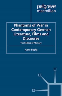 Phantoms of War in Contemporary German Literature, Films and Discourse - A. Fuchs - E-Book