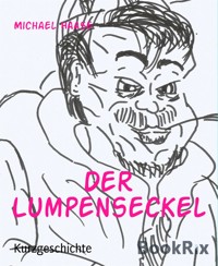 Der Lumpenseckel - Michael Haase - kostenlos E-Book
