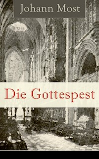 Die Gottespest - Johann Most - E-Book