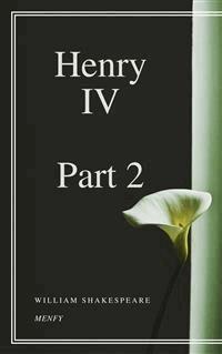 Henry IV, Part 2 - William Shakespeare - E-Book