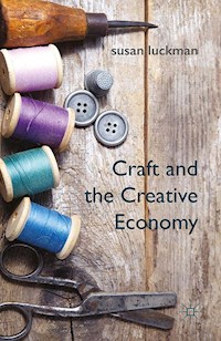 Craft and the Creative Economy - S. Luckman - E-Book