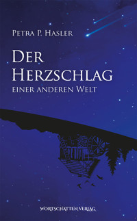Der Herzschlag einer anderen Welt - Petra P. Hasler - E-Book