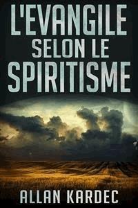 L'Evangile selon le Spiritisme - Kardec Allan - E-Book
