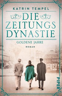 Die Zeitungsdynastie – Goldene Jahre - Katrin Tempel - E-Book