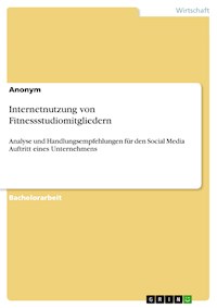 Internetnutzung von Fitnessstudiomitgliedern -  - E-Book