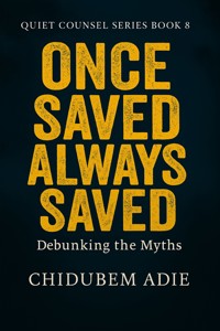 Once Saved, Always Saved - Adie Chidubem - E-Book