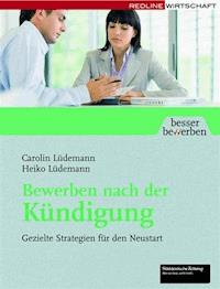 Bewerben nach der Kündigung - Heiko Lüdemann - E-Book