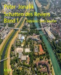 Schatten des Reviers Band 1 - Peter Jonalik - E-Book