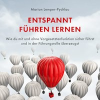 Entspannt führen lernen - Marion Lemper-Pychlau - Hörbuch
