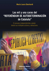 Las mil y una caras del "Referéndum de Autodeterminación de Cataluña" - María Laura Eberhardt - E-Book
