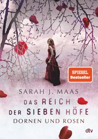 Das Reich der sieben Höfe – Dornen und Rosen - Sarah J. Maas - E-Book