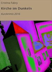 Kirche im Dunkeln - Cristina Fabry - E-Book