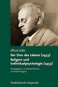 Der Sinn des Lebens (1933). Religion und Individualpsychologie (1933) - Alfred Adler - E-Book