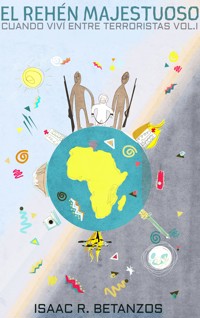 El Rehén Majestuoso - Isaac R. Betanzos - E-Book