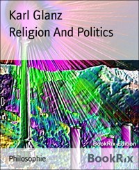 Religion And Politics - Karl Glanz - E-Book