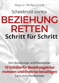 Scheiden ist SINNLOS - Wolfgang Ehß - E-Book