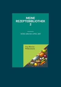 Meine Rezeptebibliothek 2 - Ute-Marion Wilkesmann - E-Book