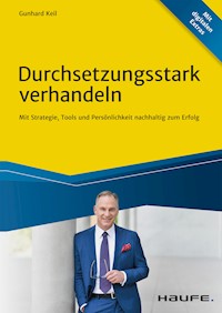 Durchsetzungsstark verhandeln - Gunhard Keil - E-Book
