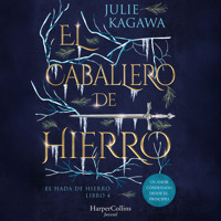El Caballero de Hierro (El Hada de Hierro, Libro 4) (Fantasía Juvenil) - Julie Kagawa - Hörbuch