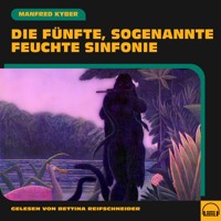 Die fünfte, sogenannte feuchte Sinfonie - Manfred Kyber - Hörbuch