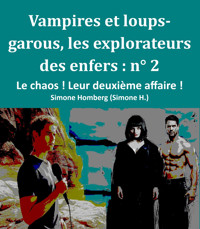 Vampires et loups-garous, les explorateurs des enfers : n° 2 - Simone Homberg - E-Book