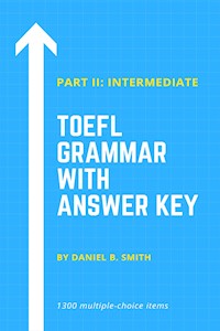 TOEFL Grammar With Answer Key Part II: Intermediate - Daniel B. Smith - E-Book