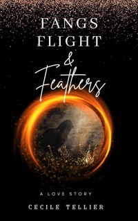 Fangs, Flight, & Feathers - Cecile Tellier - E-Book