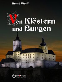 Von Klöstern und Burgen - Bernd Wolff - E-Book