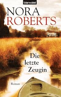 Die letzte Zeugin - Nora Roberts - E-Book