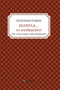 HOPPLA ... es weihnachtet - Küstenautoren Kerstin Schreiber - E-Book