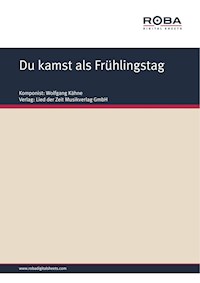 Du kamst als Frühlingstag - Wolfgang Kähne - E-Book